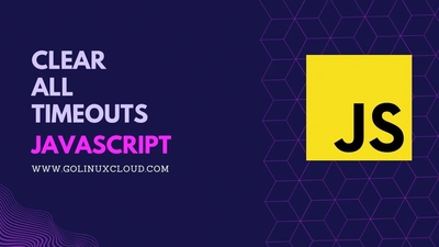 How to clear all timeouts in JavaScript?