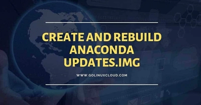 How to create anaconda updates.img used with inst.updates in RHEL 7/8