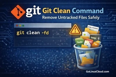 Git Clean Command (Remove Untracked Files Safely)