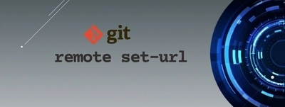 Git Remote Set-URL: Change Remote Repository URL [Examples]