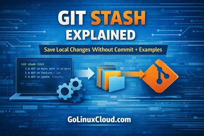Git Stash Explained (Save Local Changes Without Commit + Examples)