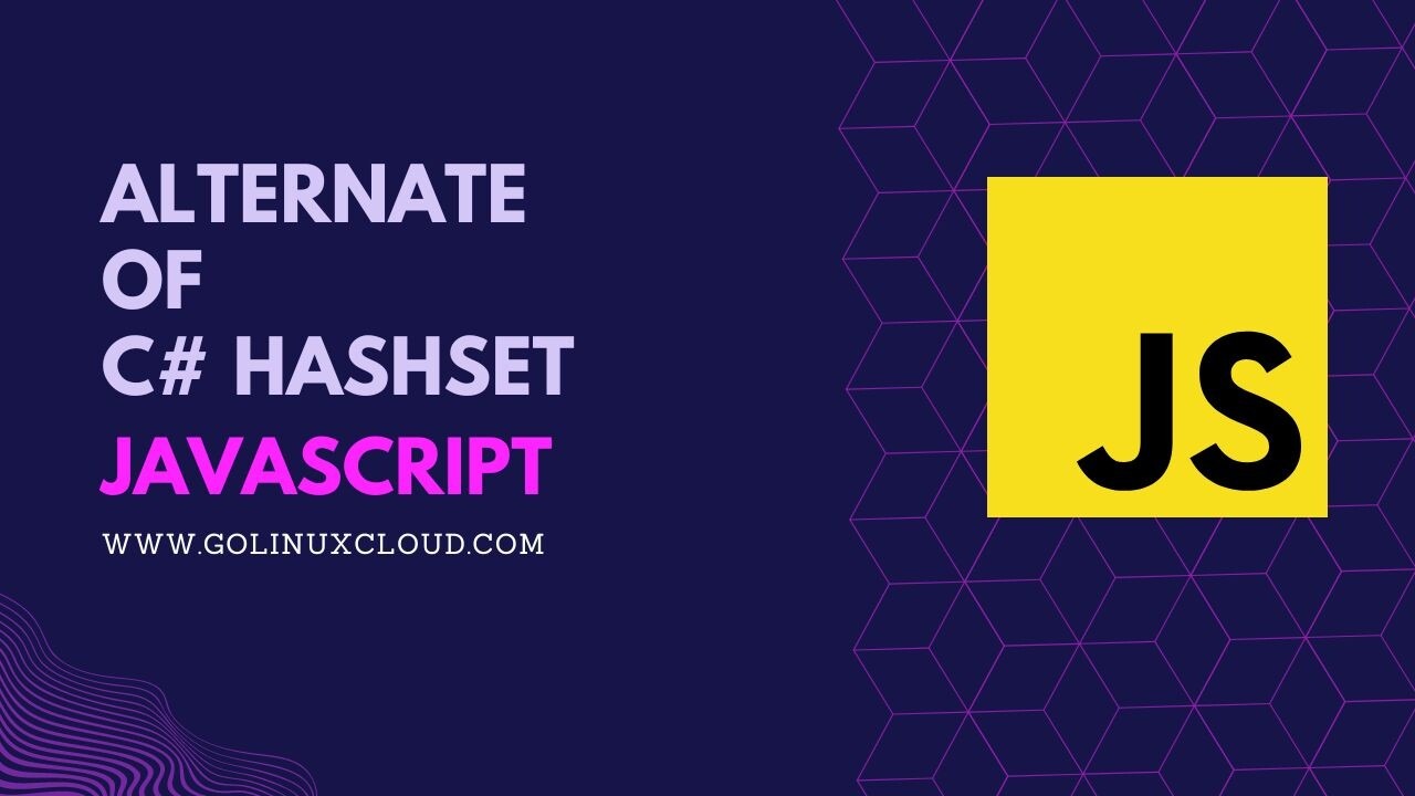 What is JavaScript equivalent to C# HashSet? [SOLVED]
