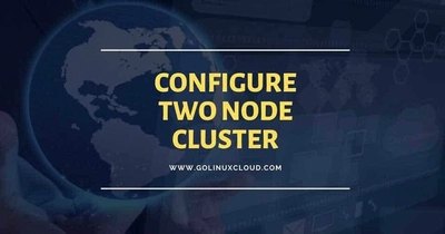 How to install and configure two node cluster in Linux ( CentOS / RHEL 7 )