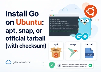 Install Go on Ubuntu: apt, snap, or official tarball (with checksum)