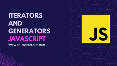 JavaScript iterator and generator: iterators, js iterator, and generator patterns