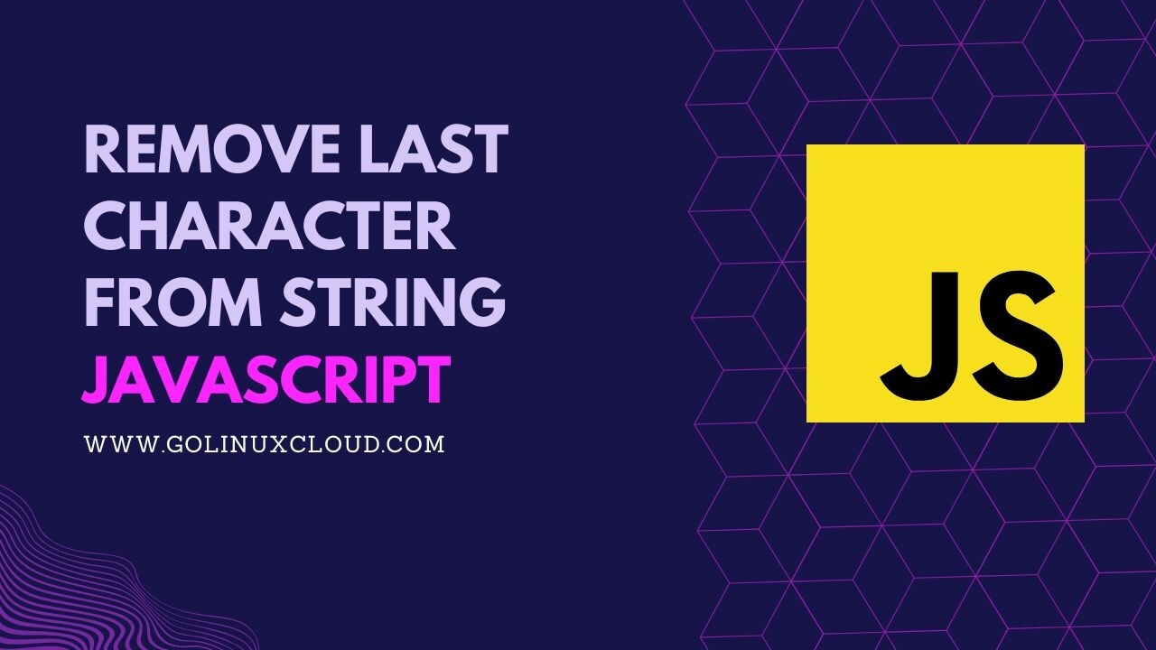 Remove last character from string in JS [5 Methods]