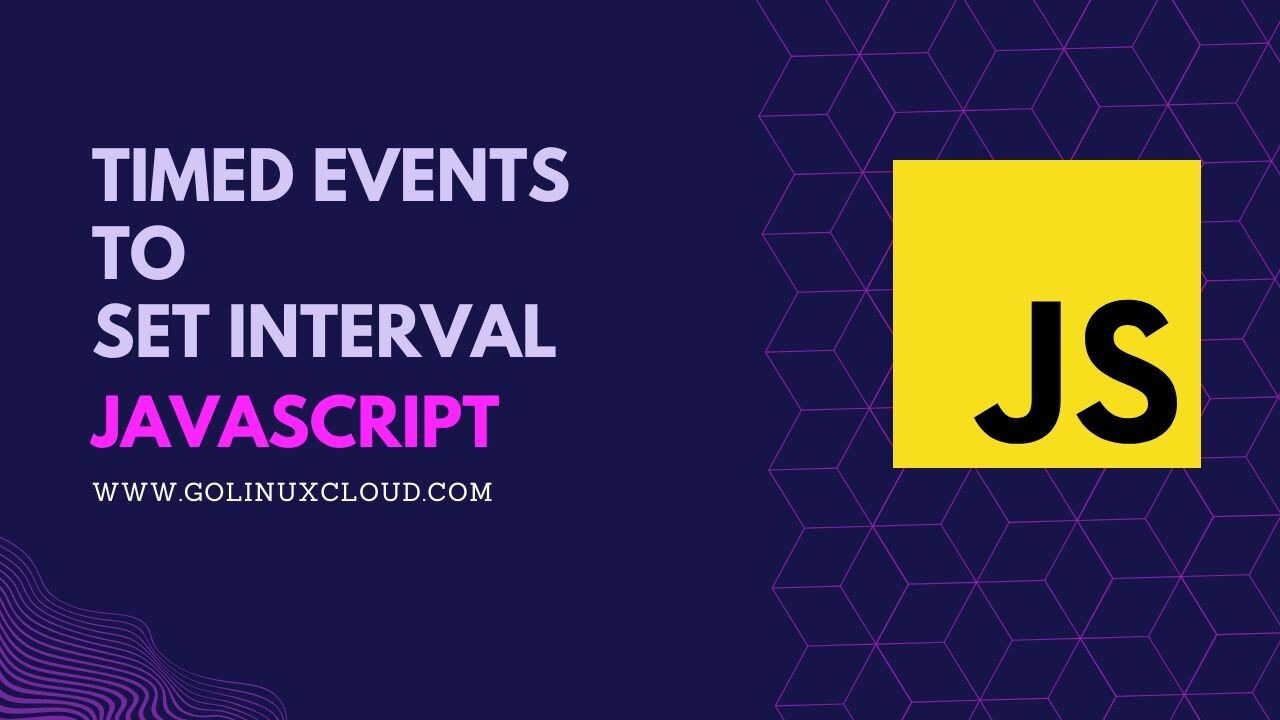 JavaScript Timing Events: setTimeout and setInterval