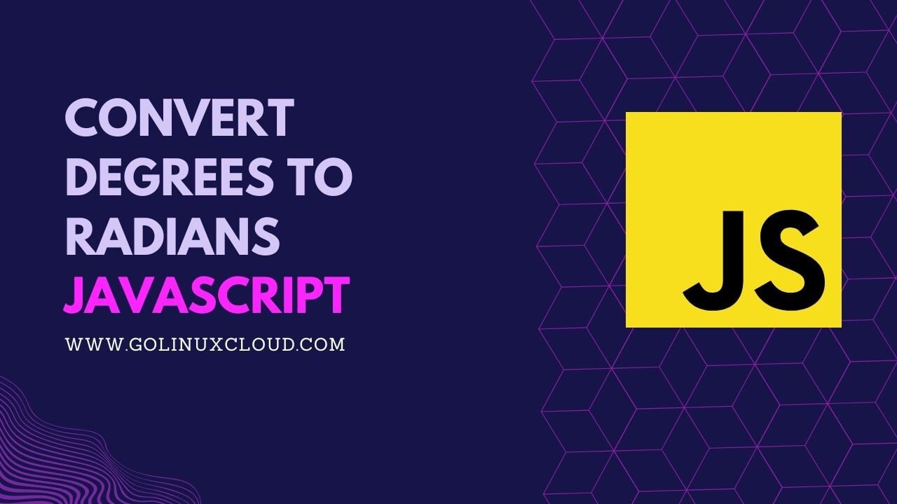 JavaScript Degrees to Radians Conversion Example