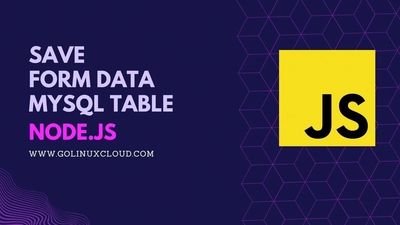 How to save form data in MySQL table Node.js?