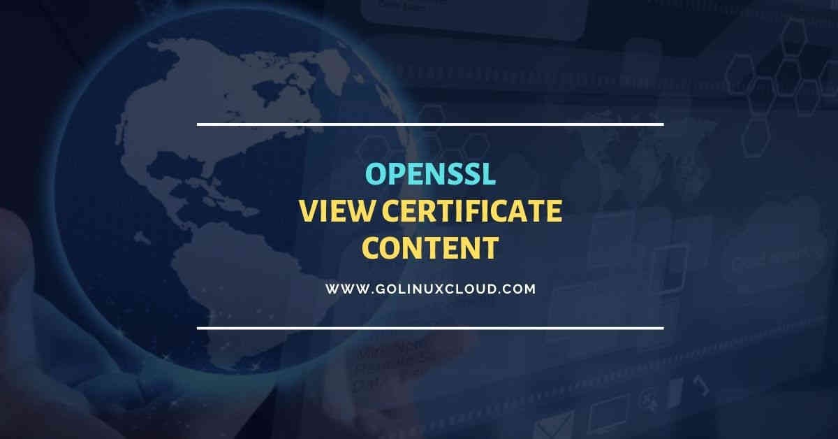 Useful OpenSSL command to view Certificate Content