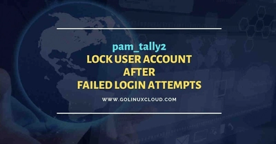 pam_tally2: lock user account after X failed login attempts in Linux