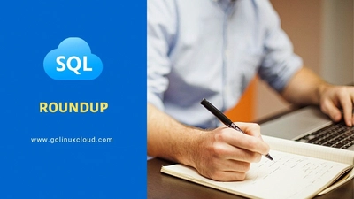 5 Functions to Efficiently Roundup in SQL?
