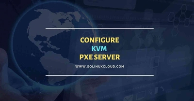 Set up KVM PXE server to perform network boot RHEL CentOS 8