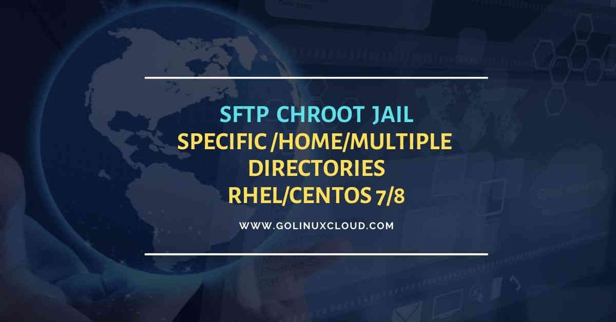 Linux sftp restrict user to specific directory | setup sftp chroot jail
