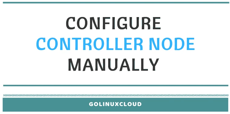 Steps to Install and configure Controller Node in OpenStack - Part 1
