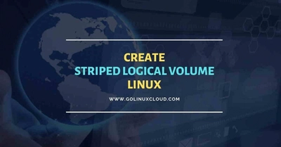 Create & Manage Striped Logical Volume Linux [Step-by-Step]