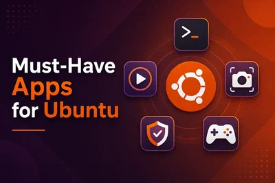 Must-Have Apps for Ubuntu