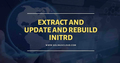 2 ways to update and rebuild initrd image in CentOS/RHEL 7 and 8