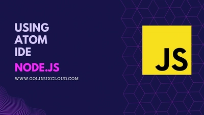 How to use Node.js with Atom IDE [Step-by-Step]