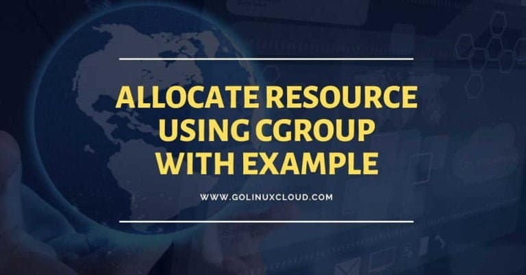 Steps to allocate resource using cgroups and slice in Linux with examples