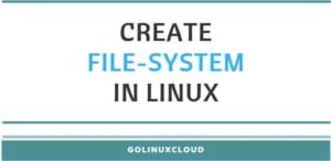 How to create filesystem on a Linux partition or logical volume ...