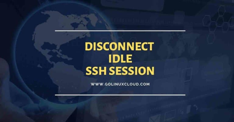 How to disconnect idle ssh session and cssh close connection after sometime in Linux and Unix