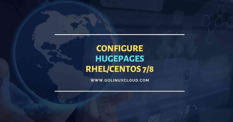 Step-by-Step: Configure hugepages in RHEL/CentOS 7/8