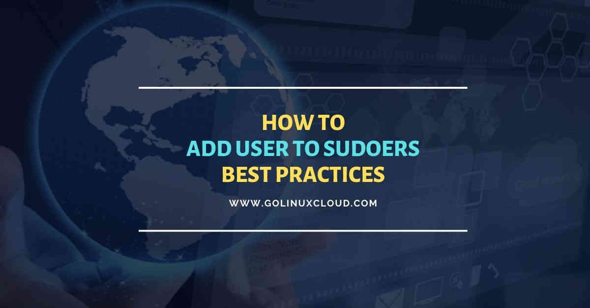 How to add user to sudoers with best practices & examples GoLinuxCloud