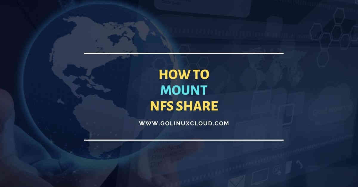 Beginners guide to mount nfs share in linux with examples golinuxcloud