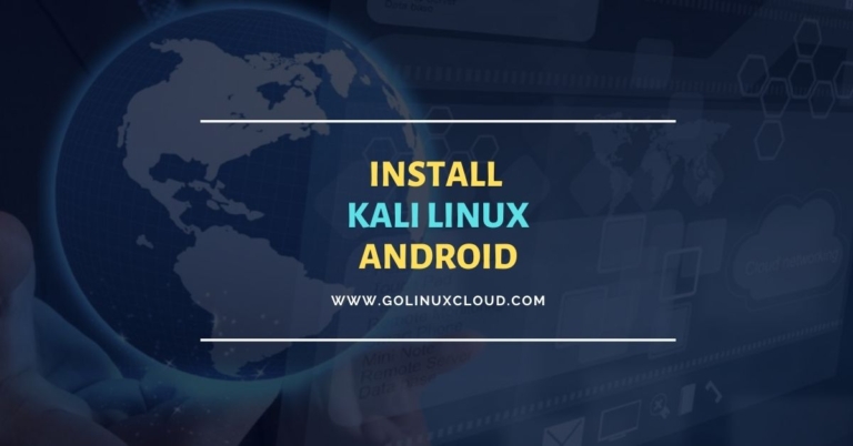 Install Kali Linux on Android [Step-by-Step]