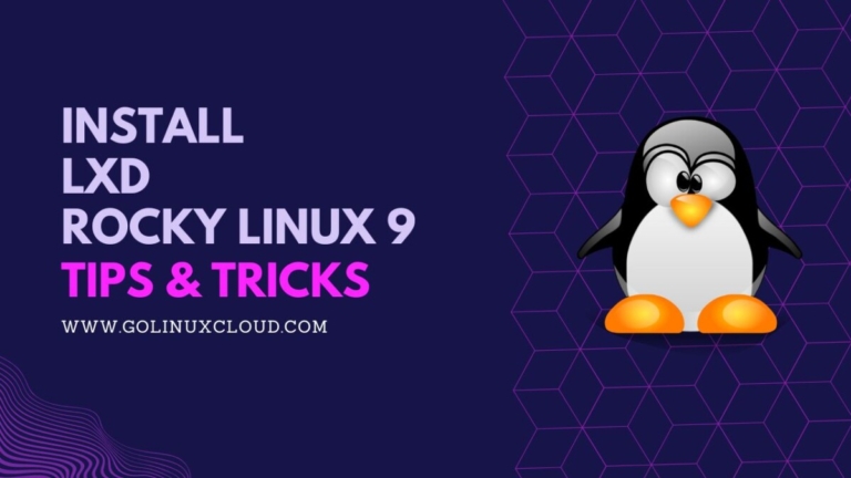 Install LXD on Rocky Linux 9 [Step-by-Step]