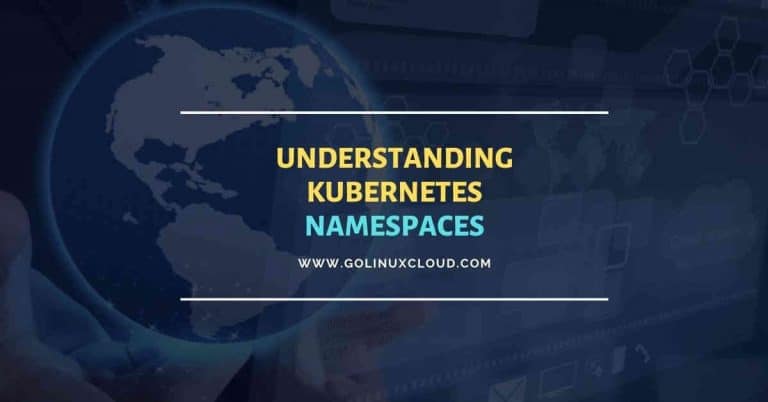 Beginners guide to learn Kubernetes Namespace with examples