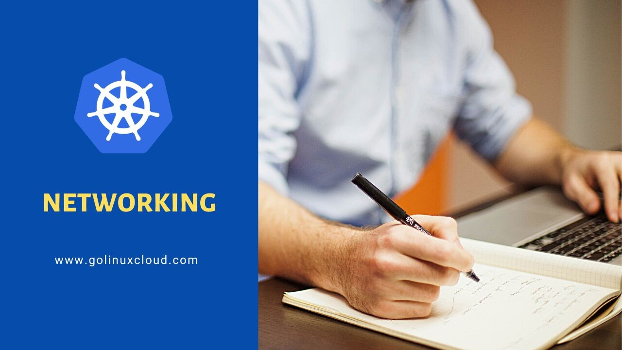 Kubernetes Networking Tutorial [Beginner to PRO] | GoLinuxCloud
