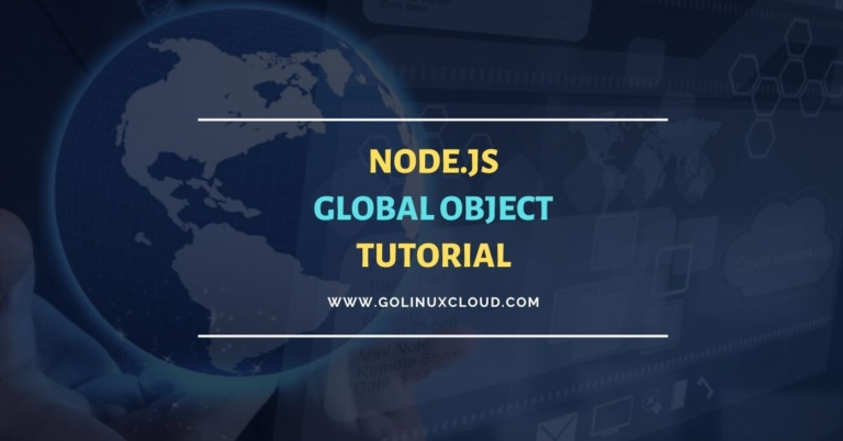 An in-depth Explanation of Node.js Global Objects