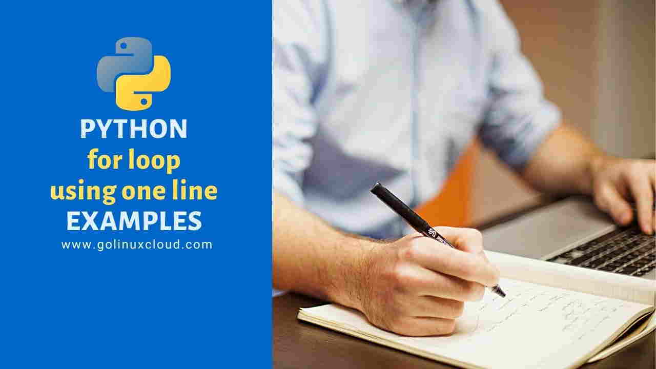 Python for loop in one line explained with easy examples | GoLinuxCloud Python For Loop In One Line Explained With Easy Examples | Golinuxcloud
