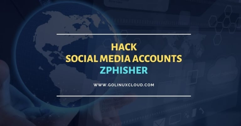 How to Hack Social Media Accounts - ZPhisher [5 Simple Steps]